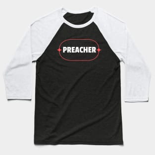 Preacher | Christian Baseball T-Shirt